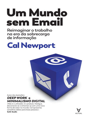 cover image of Um Mundo sem E-mail--Reimaginar o Trabalho na Era da Sobrecarga de Informação